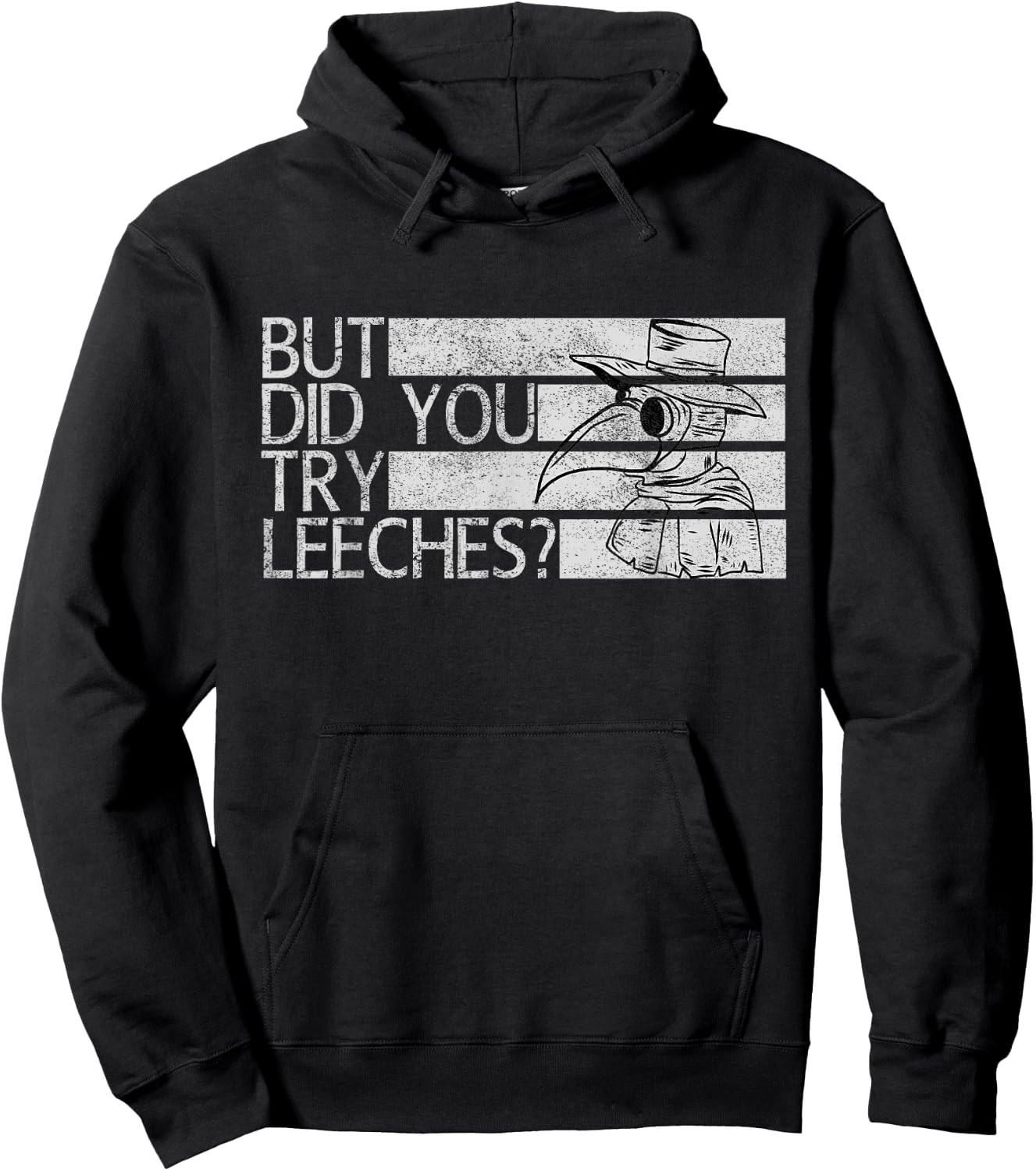 Funny "But did you try leeches?" - Plague Doctor Hoodie - Hoodie | Black