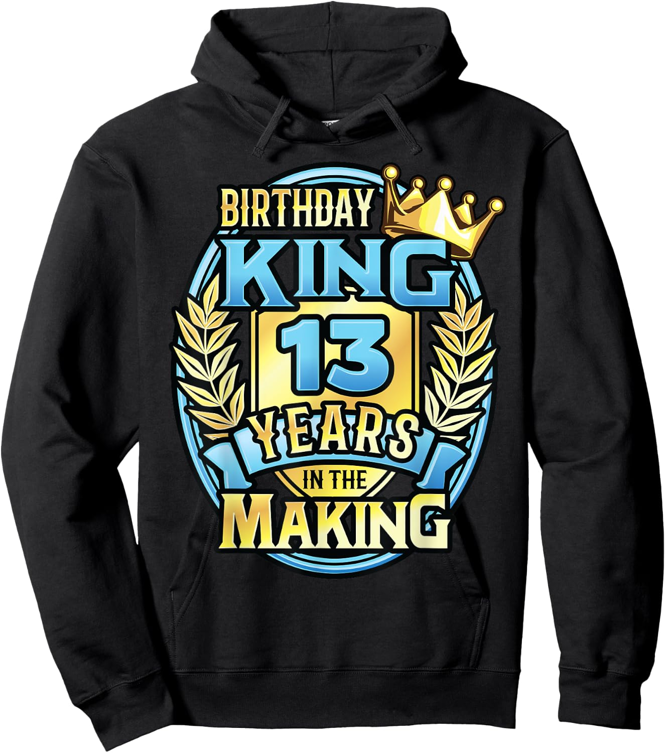 13th Birthday King Turning 13 Years Old B-day 13th Birthday Hoodie - Hoodie | Black