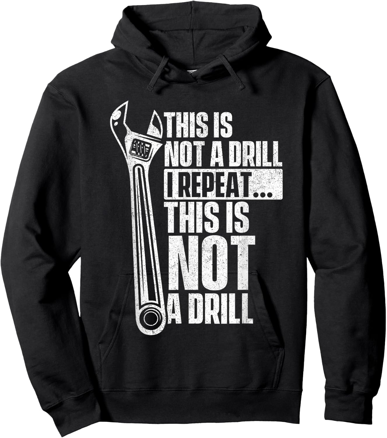 This Is Not A Drill - Handyman Repairman Repair Work Wrench Hoodie - Hoodie | Black