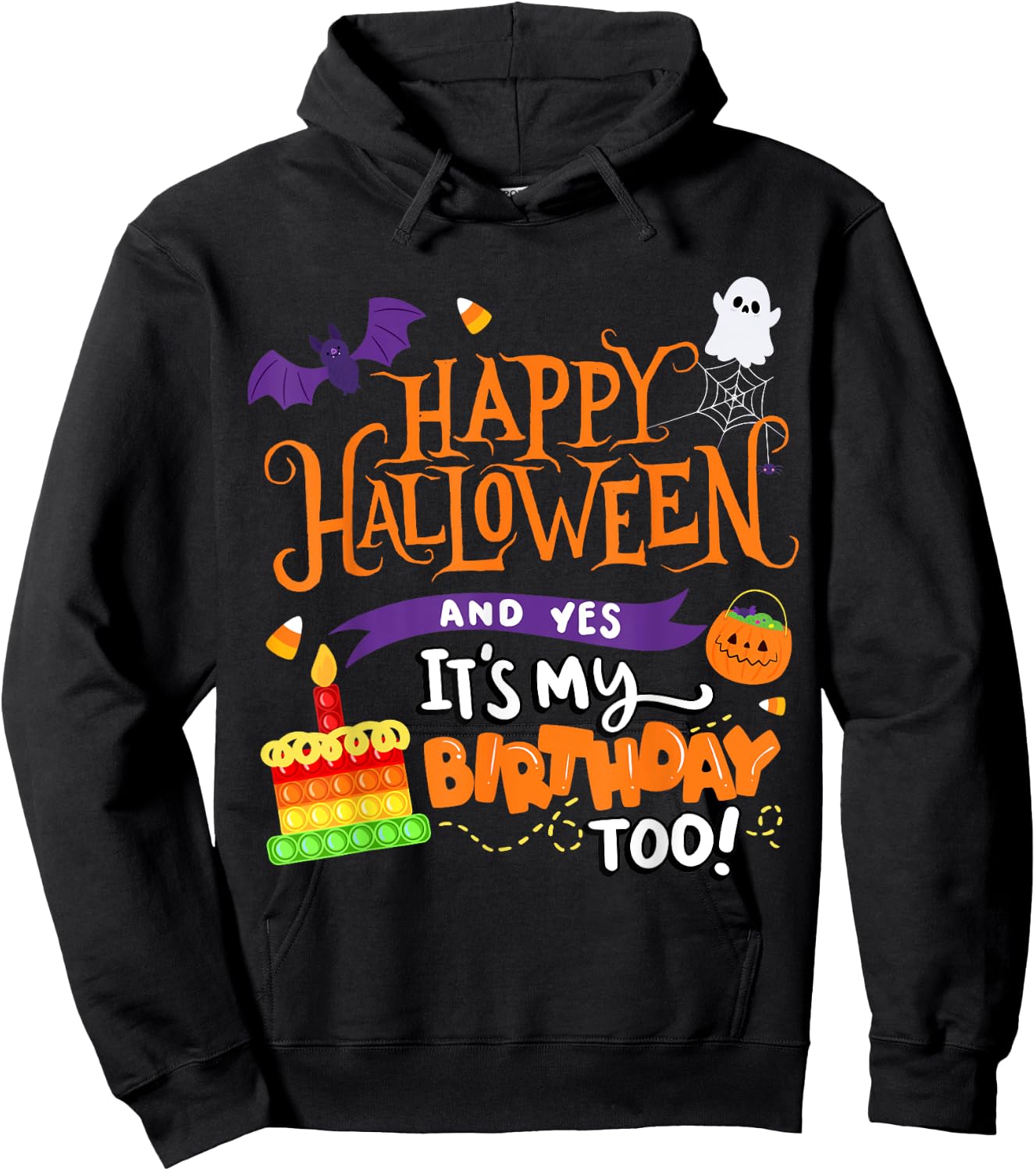 Happy Halloween And Yes It's My Birthday Halloween Apparel Hoodie - Hoodie | Black