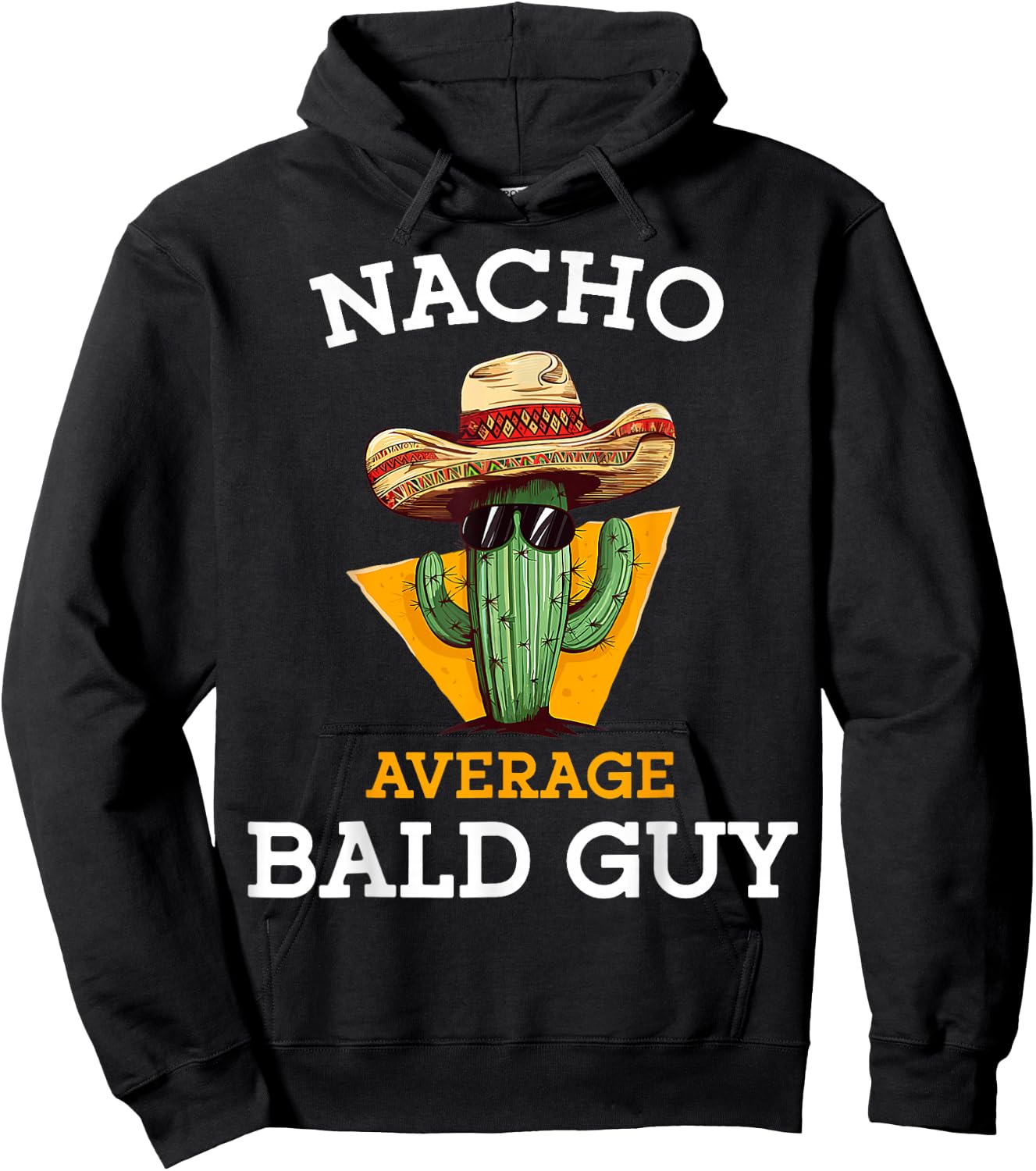 Nacho Average Bald Guy Funny Mexican Dad Joke Cinco De Mayo Hoodie - Hoodie | Black