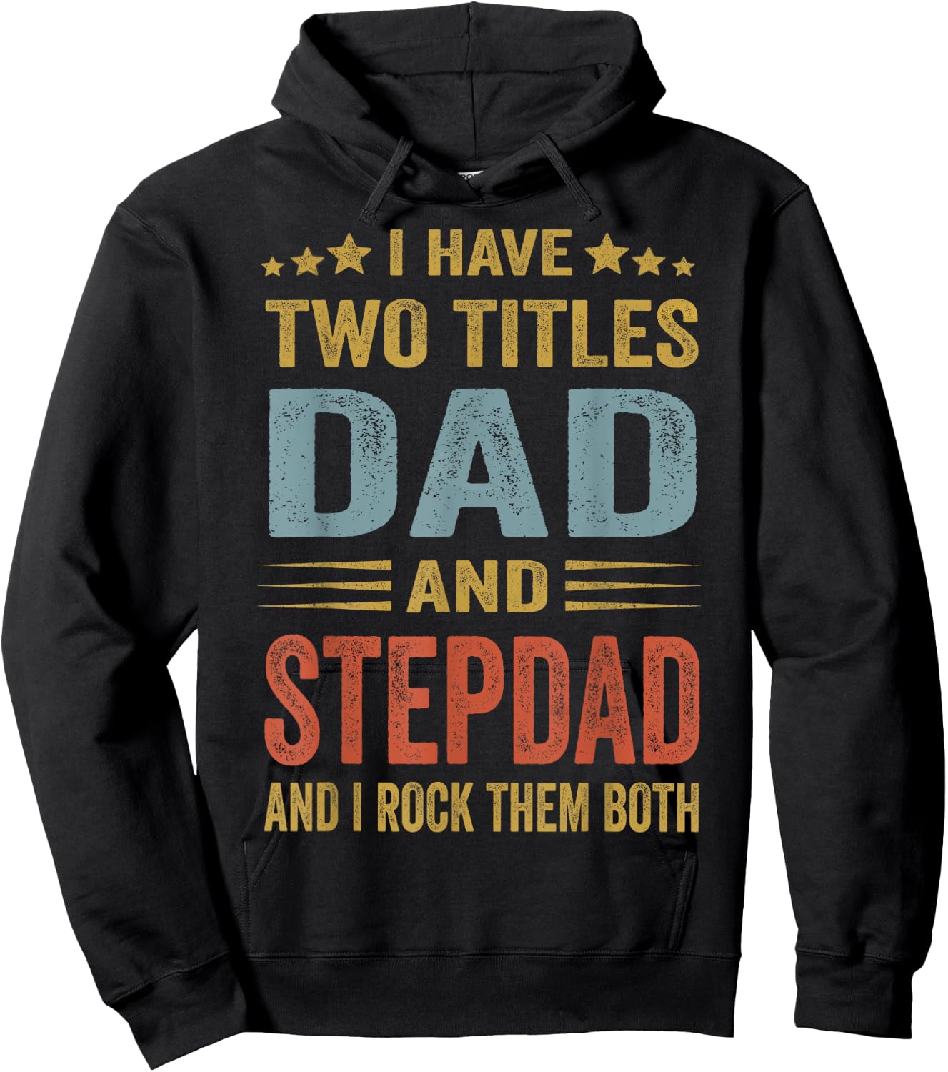 I Have Two Titles Dad And Step-Dad Funny Fathers Day Gift Hoodie - Hoodie | Black