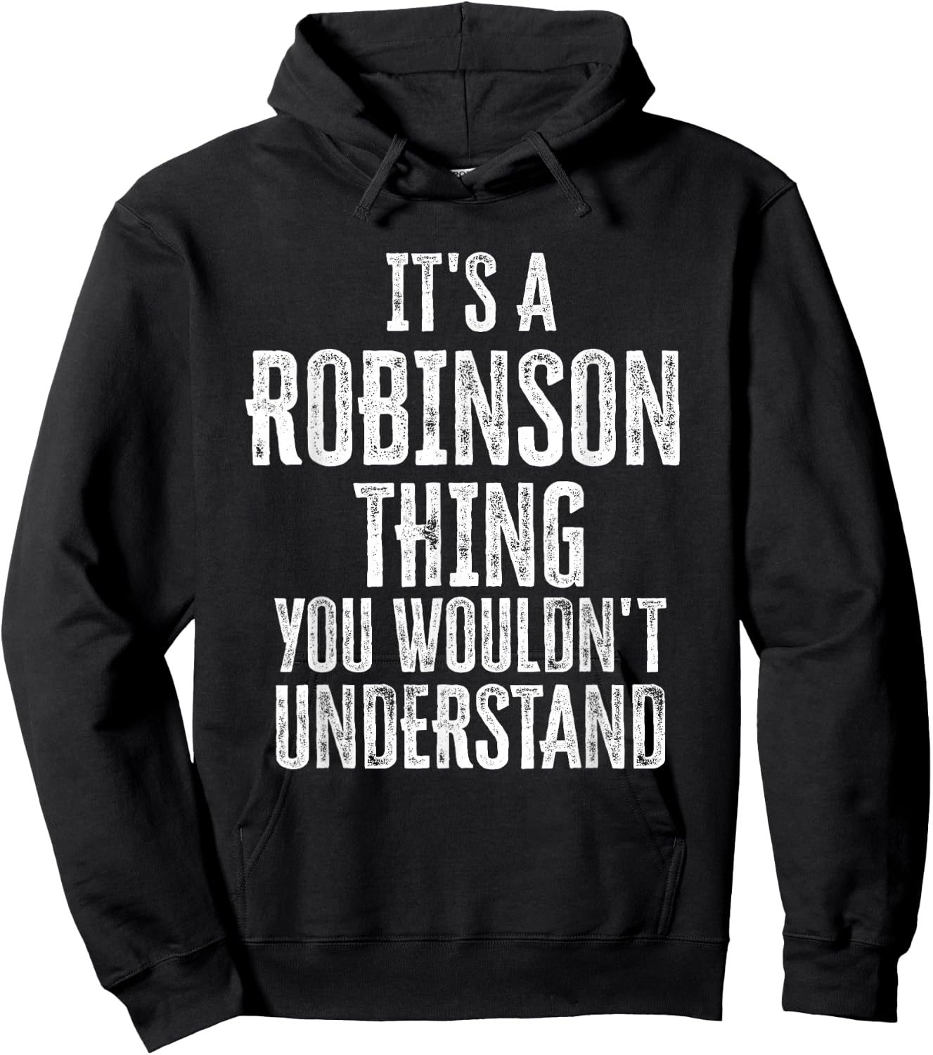 It's A Robinson Thing You Wouldn't Understand Family Name Hoodie - Hoodie | Black