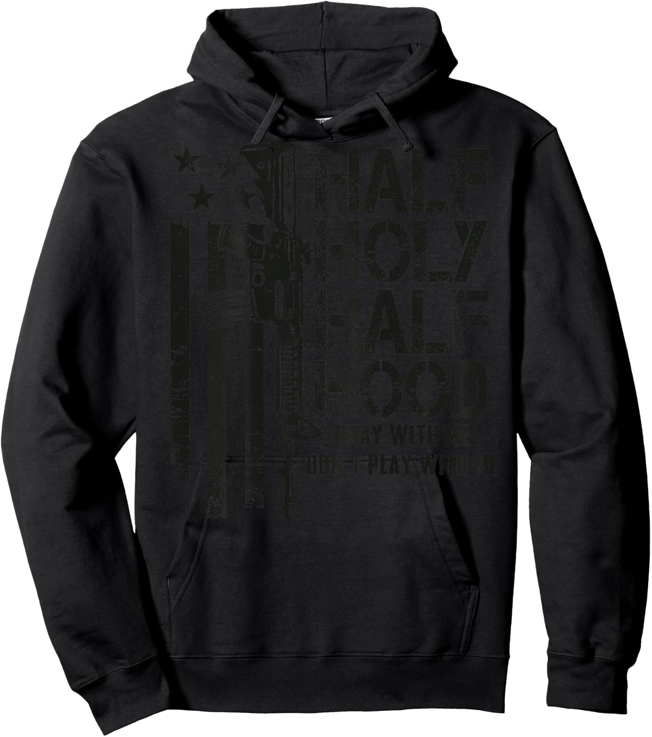 Half Holy Half Hood Pray With Me Don't Play With Me (BACK) Hoodie - Hoodie | Black