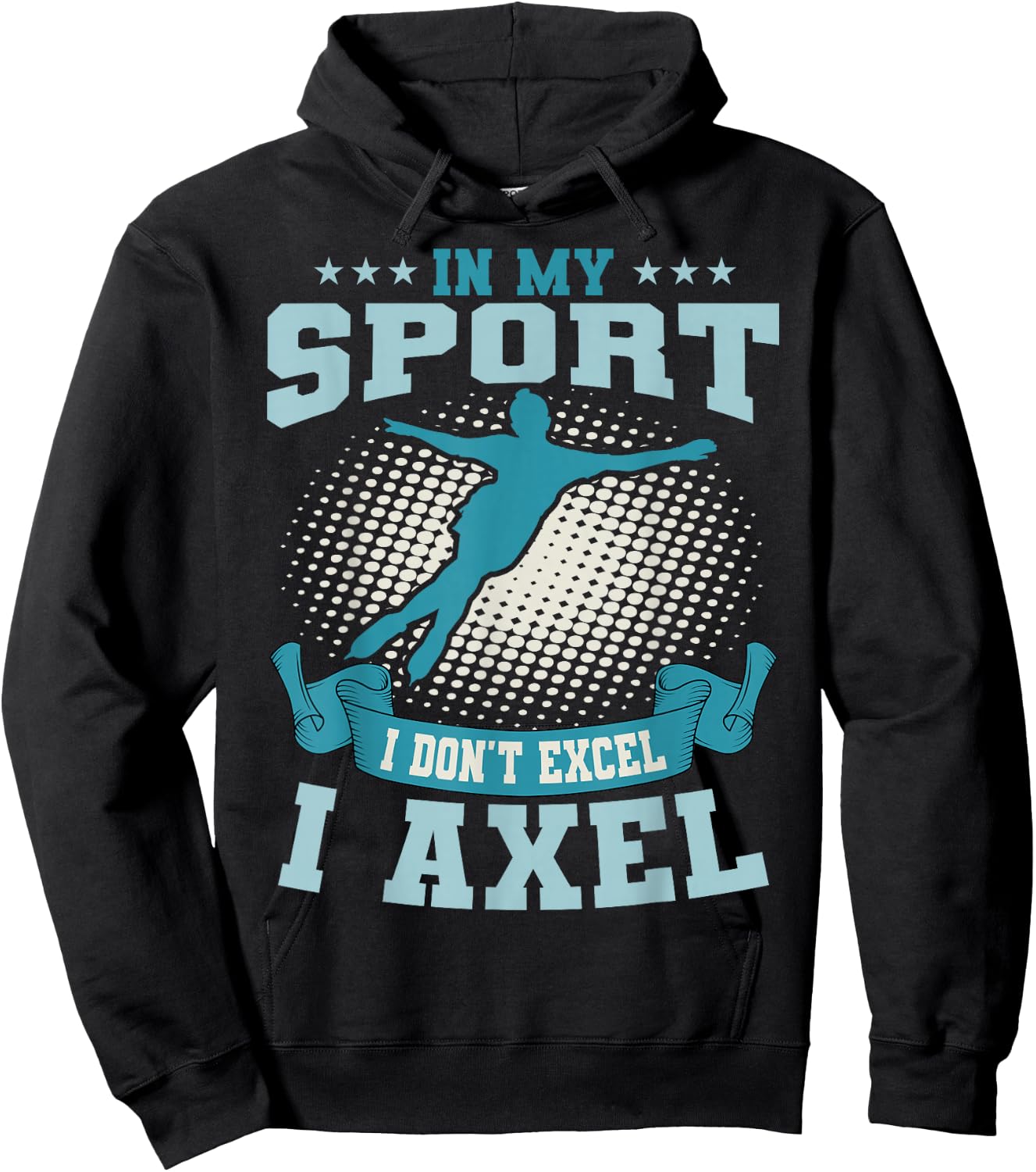 Ice Skating Skater Skates Figure Skating I Axel Sport Hoodie - Hoodie | Black