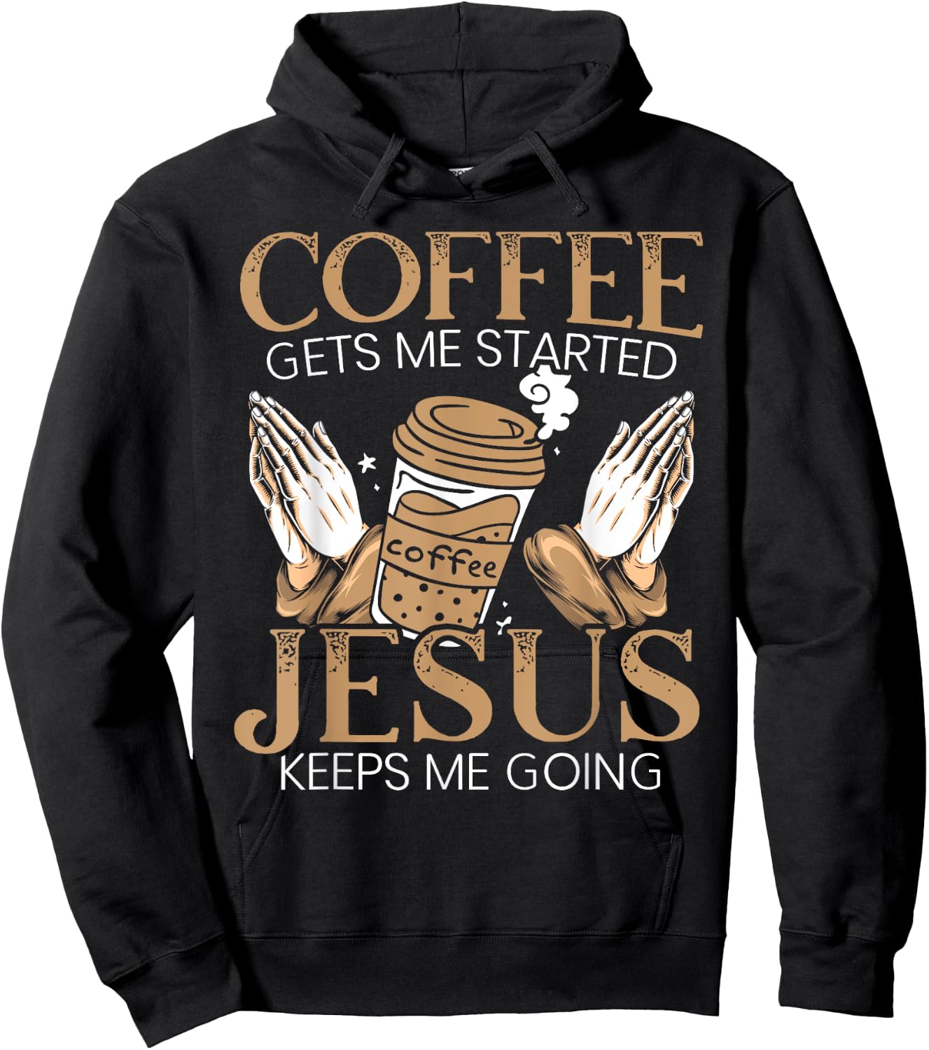 Coffee Get Me Started Jesus Keeps Me Going Christian Hoodie - Hoodie | Black