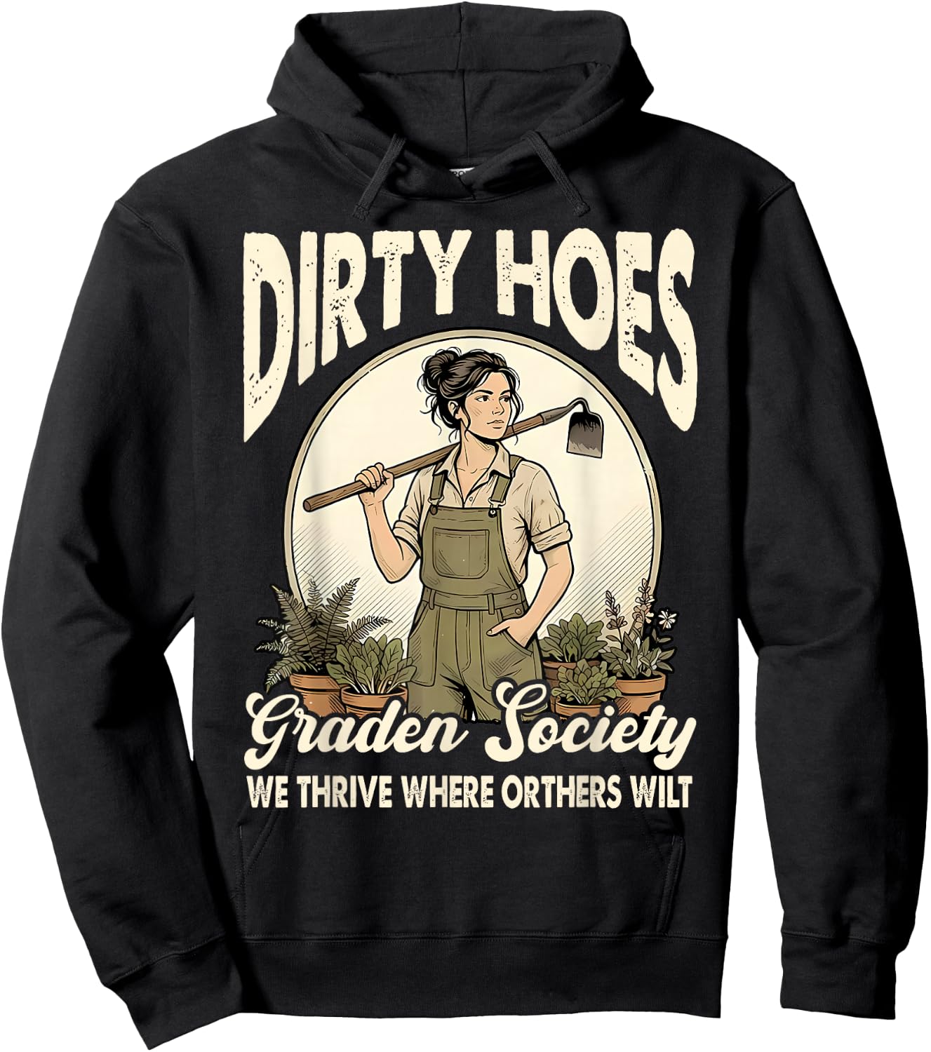 Dirty Hoes Garden Society We Thrive Where Others Wilt Plant Hoodie - Hoodie | Black