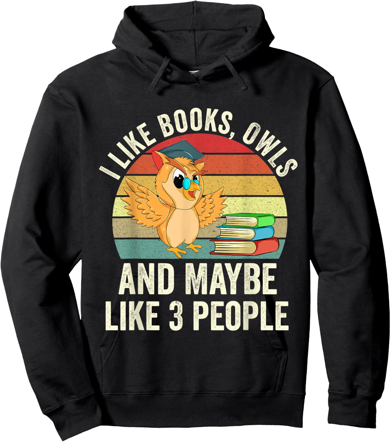 I Like Books, Owls and Maybe Like 3 People Cute Bookworm Hoodie - Hoodie | Black