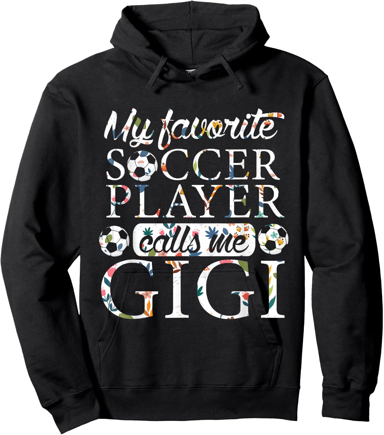 My Favorite Soccer Player Calls Me Gigi Flower Hoodie - Hoodie | Black