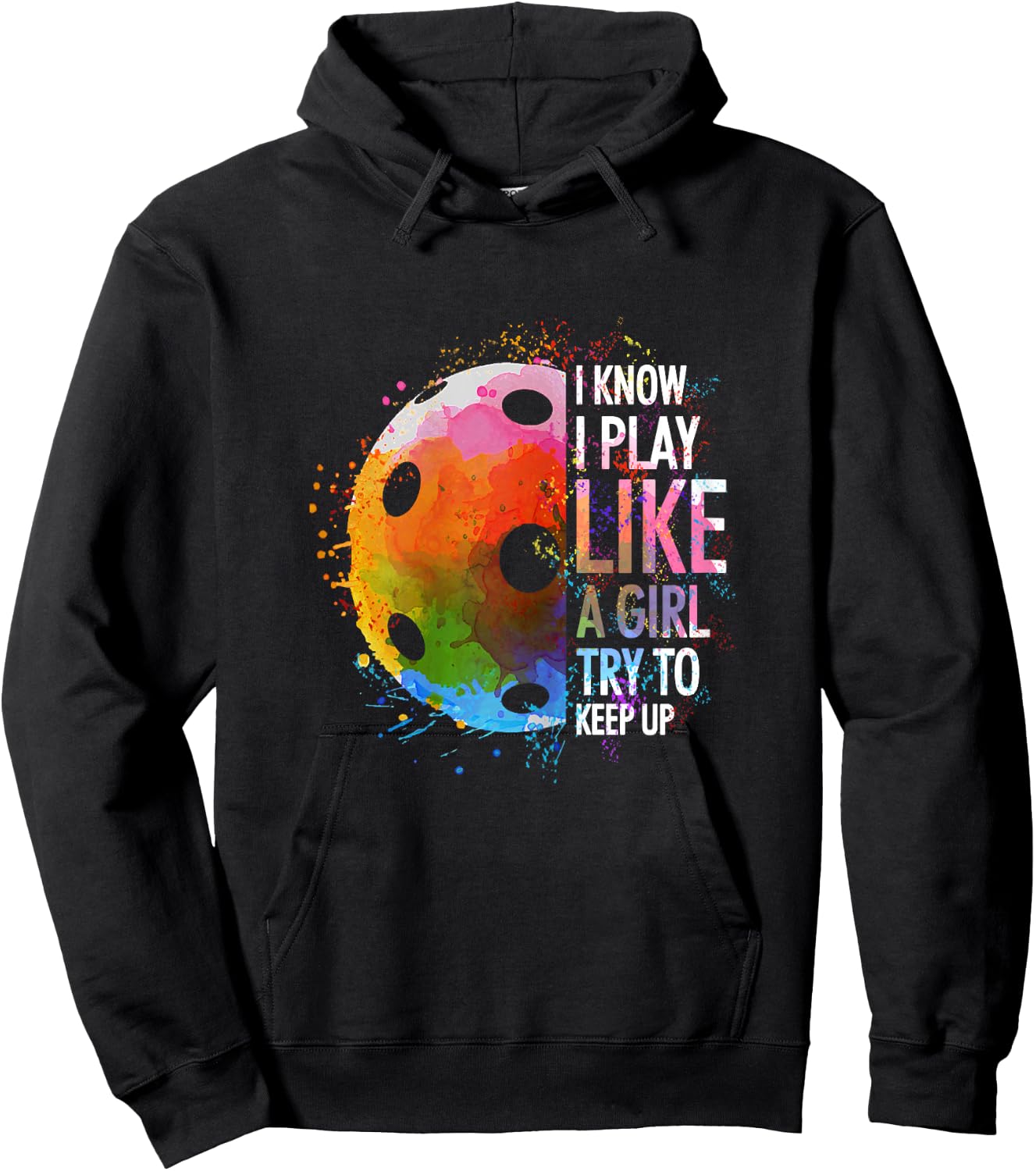 I Know I Play Like A Girl Funny Pickleball Player Hoodie - Hoodie | Black