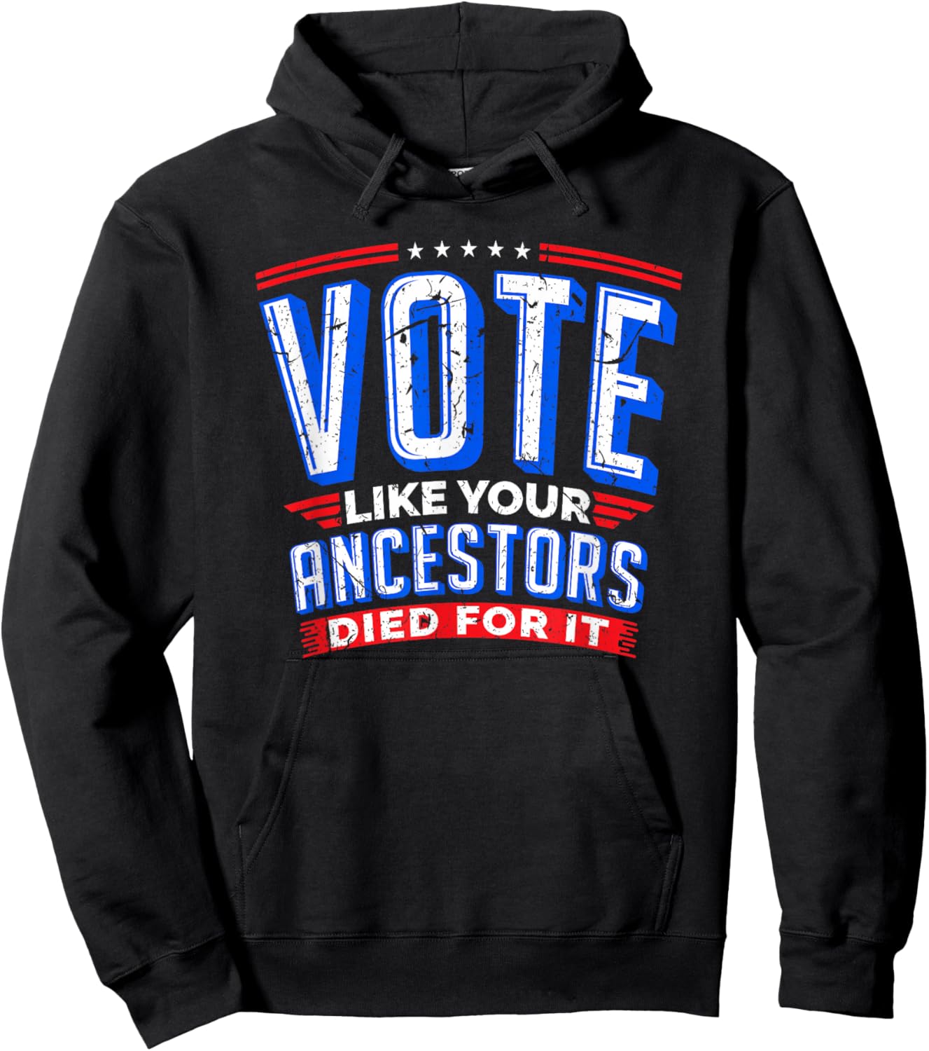Vote Like Your Ancestors Died For It Patriotic Voter Gift Hoodie - Hoodie | Black