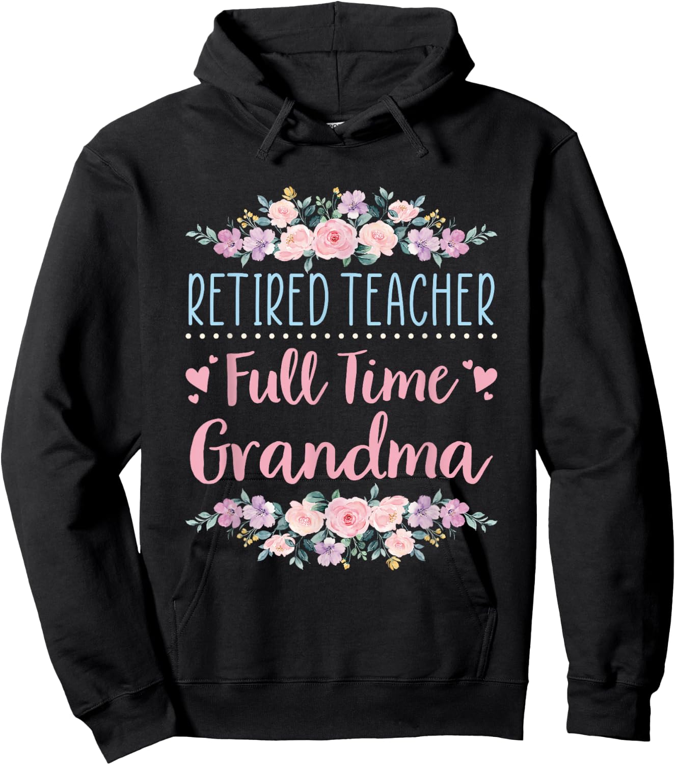 Retired Teacher Full Time Grandma Teaching Retirement Hoodie - Hoodie | Black