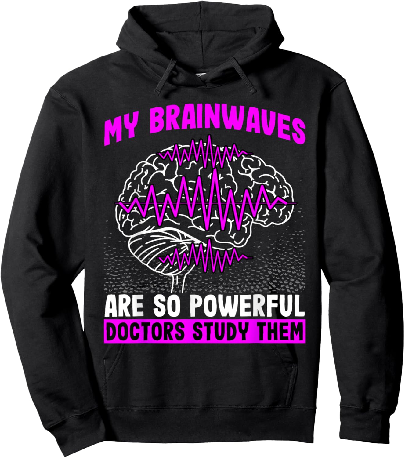 Brain Waves Are So Powerful Doctors Study Them Epilepsy Hoodie - Hoodie | Black