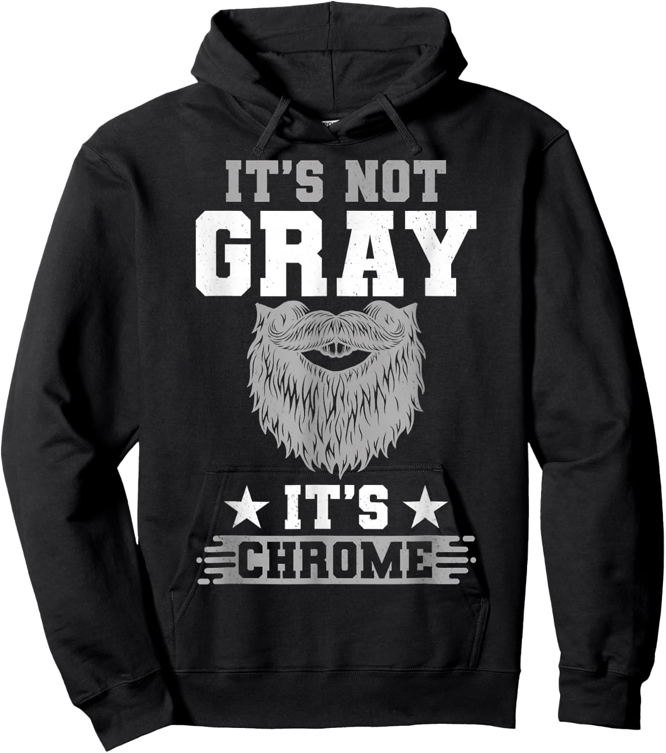 Its Not Gray Its Chrome Beard Wearer Bearded Man H.ipster Hoodie - Hoodie | Black