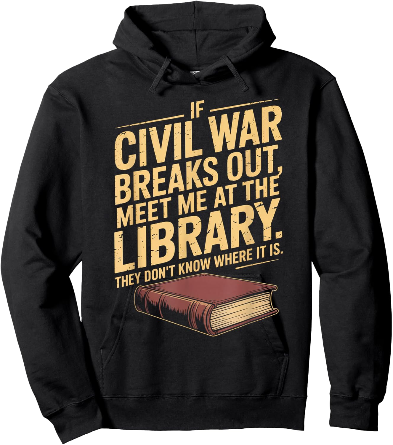 If Civil War Breaks Out Meet Me at The Library Funny Quote Hoodie - Hoodie | Black