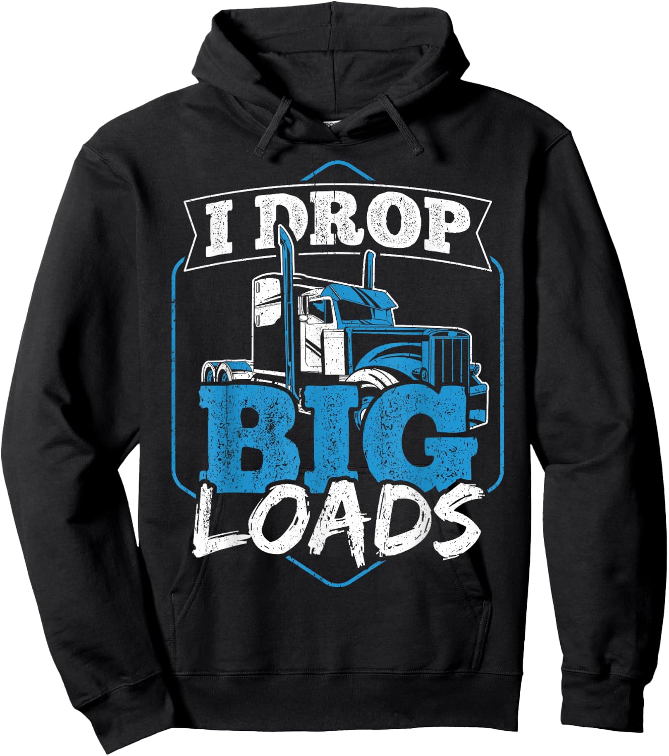 I Drop Big Loads - Truck Transporter Hoodie - Hoodie | Black