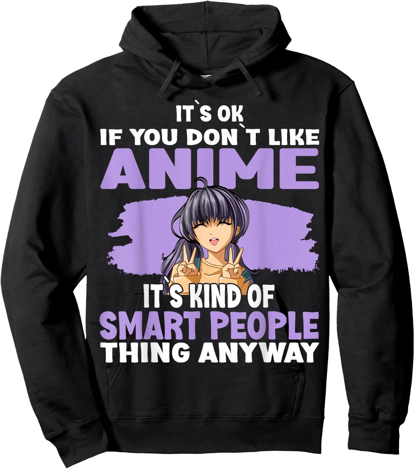 It’s OK If You Don’t Like Anime Hoodie - Hoodie | Black