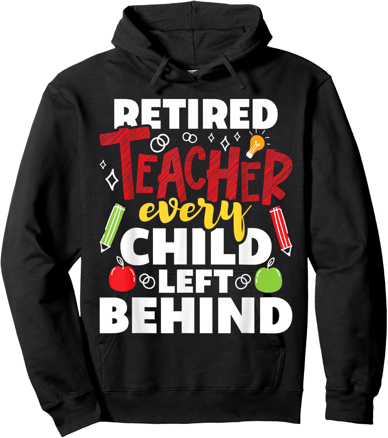 Retired Teacher Every Child Left Behind - Retiree Retirement Hoodie - Hoodie | Black
