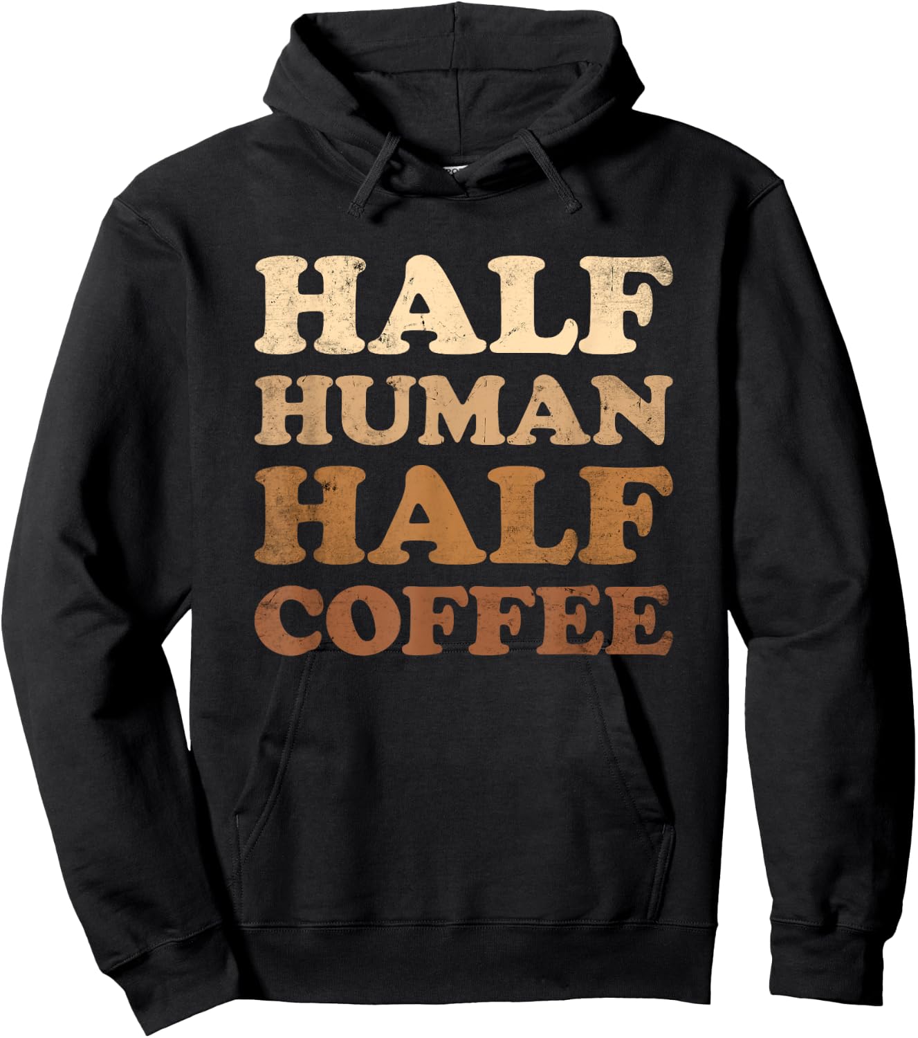 Half Human Half Coffee Shirt Half Human Half Coffee Hoodie - Hoodie | Black