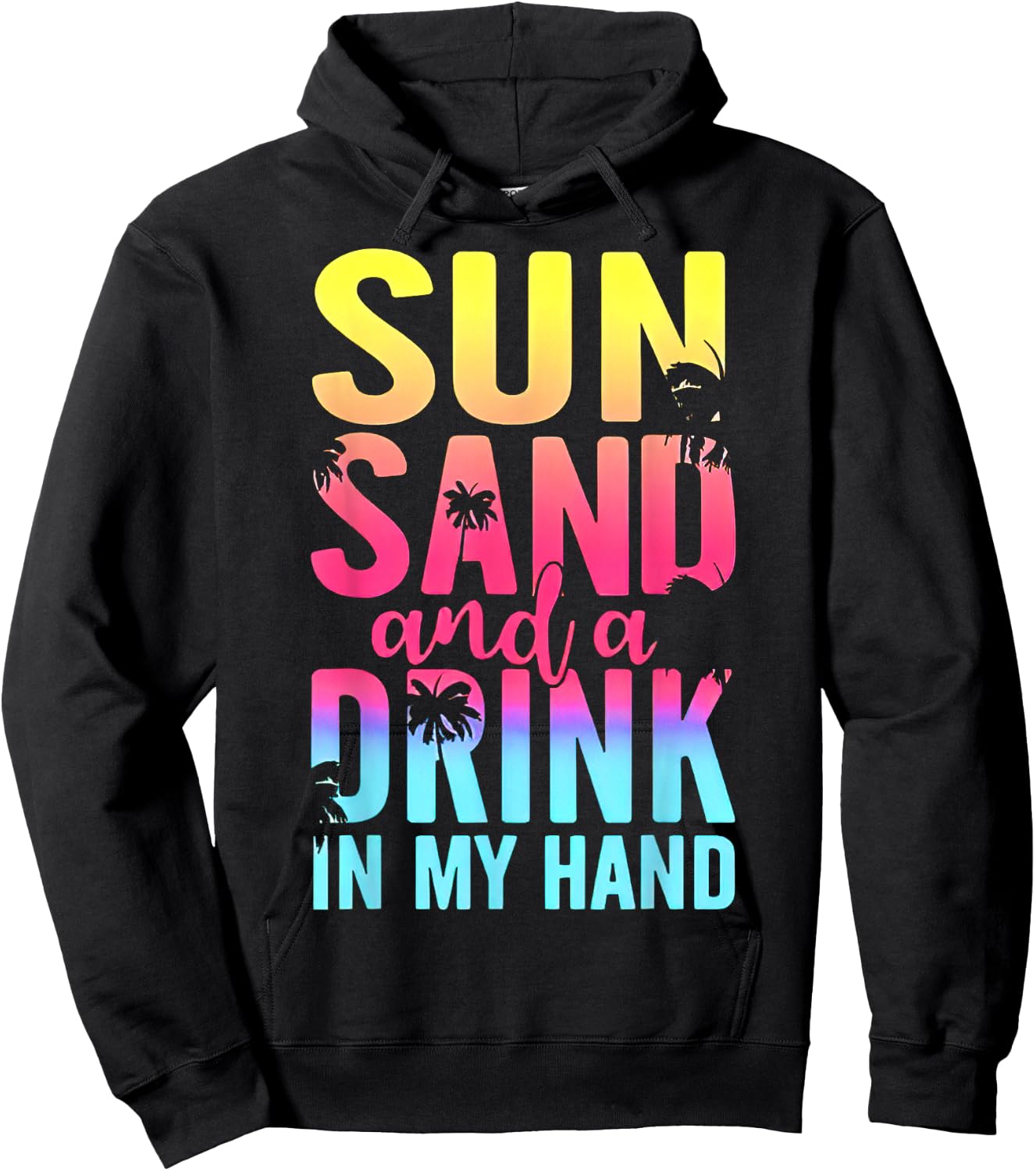 Sun Sand and a Drink In My Hand Beach Cruise Vacation Funny Hoodie - Hoodie | Black