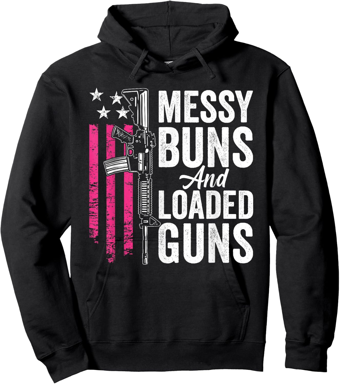 Messy Buns & Loaded Guns - Funny Gun Owner Mom Hoodie - Hoodie | Black