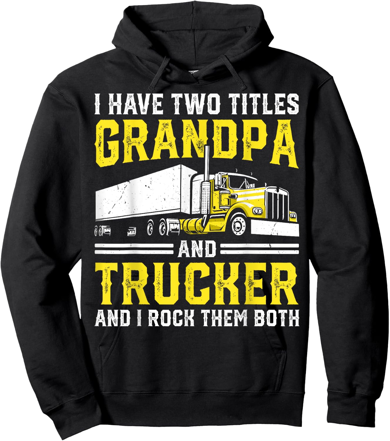 I Have Two Titles: Grandpa and Trucker Big Rig Truck Driver Hoodie - Hoodie | Black