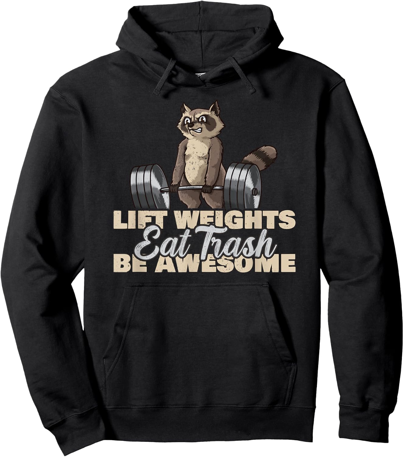 Lift Weights Eat Trash Be Awesome Funny Raccoon Hoodie - Hoodie | Black