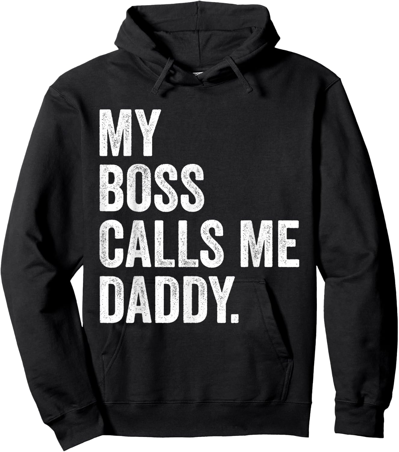 My Boss Call Me Daddy Gifts Vintage Distressed Bold Daddy Hoodie - Hoodie | Black