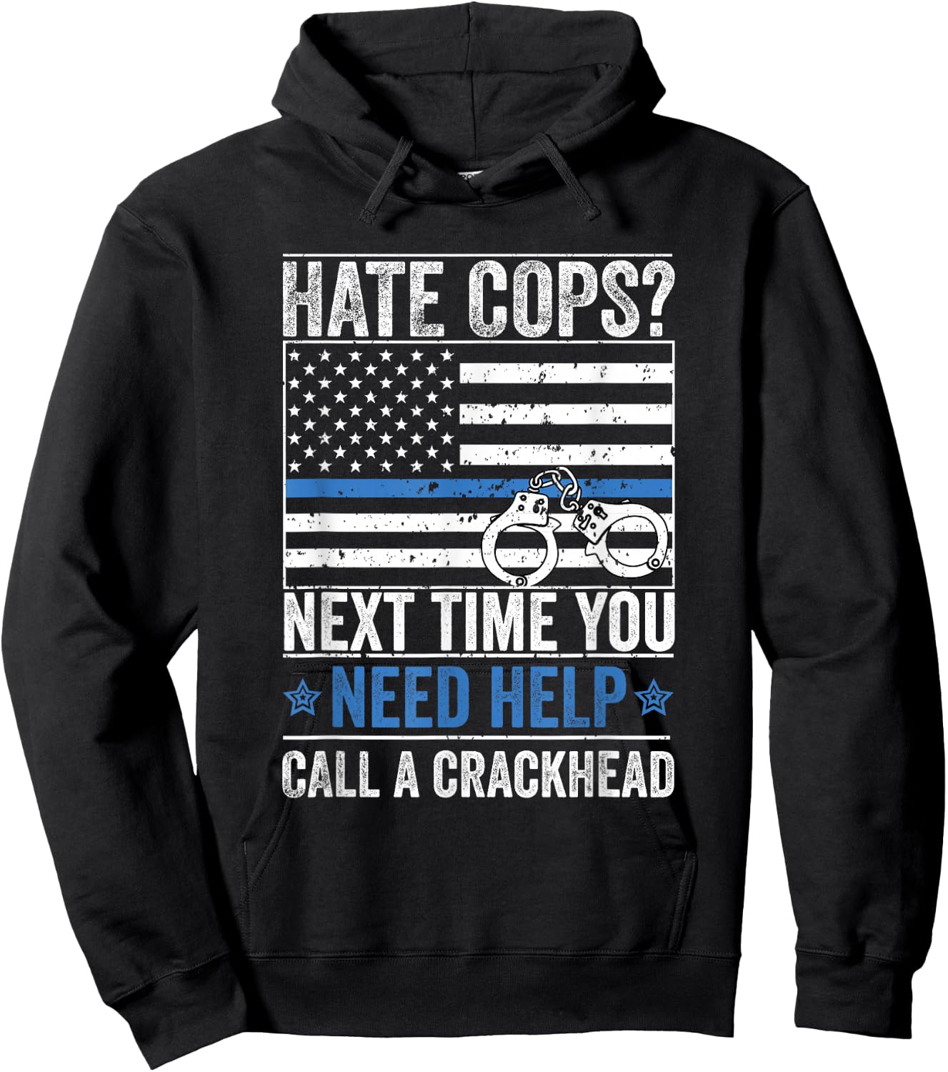 Hate Cops Call A Crackhead Hoodie - Hoodie | Black