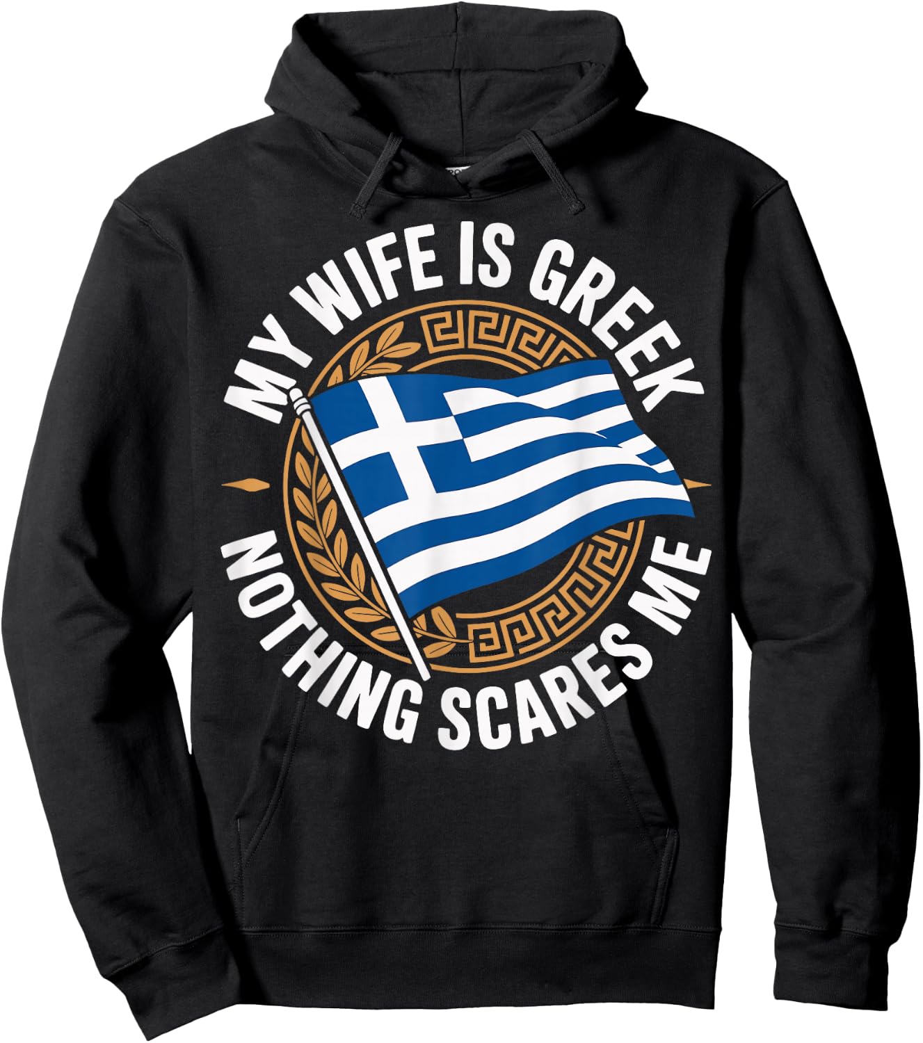 My Wife is Greek Nothing Scares Me Hoodie - Hoodie | Black