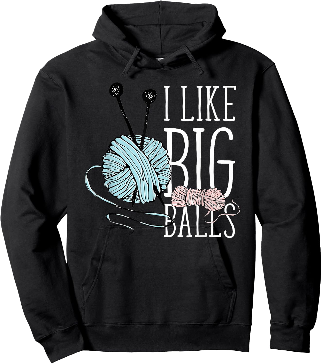I Like Big Balls Knitting Funny Crochet Yarn Sewing Quilting Hoodie - Hoodie | Black