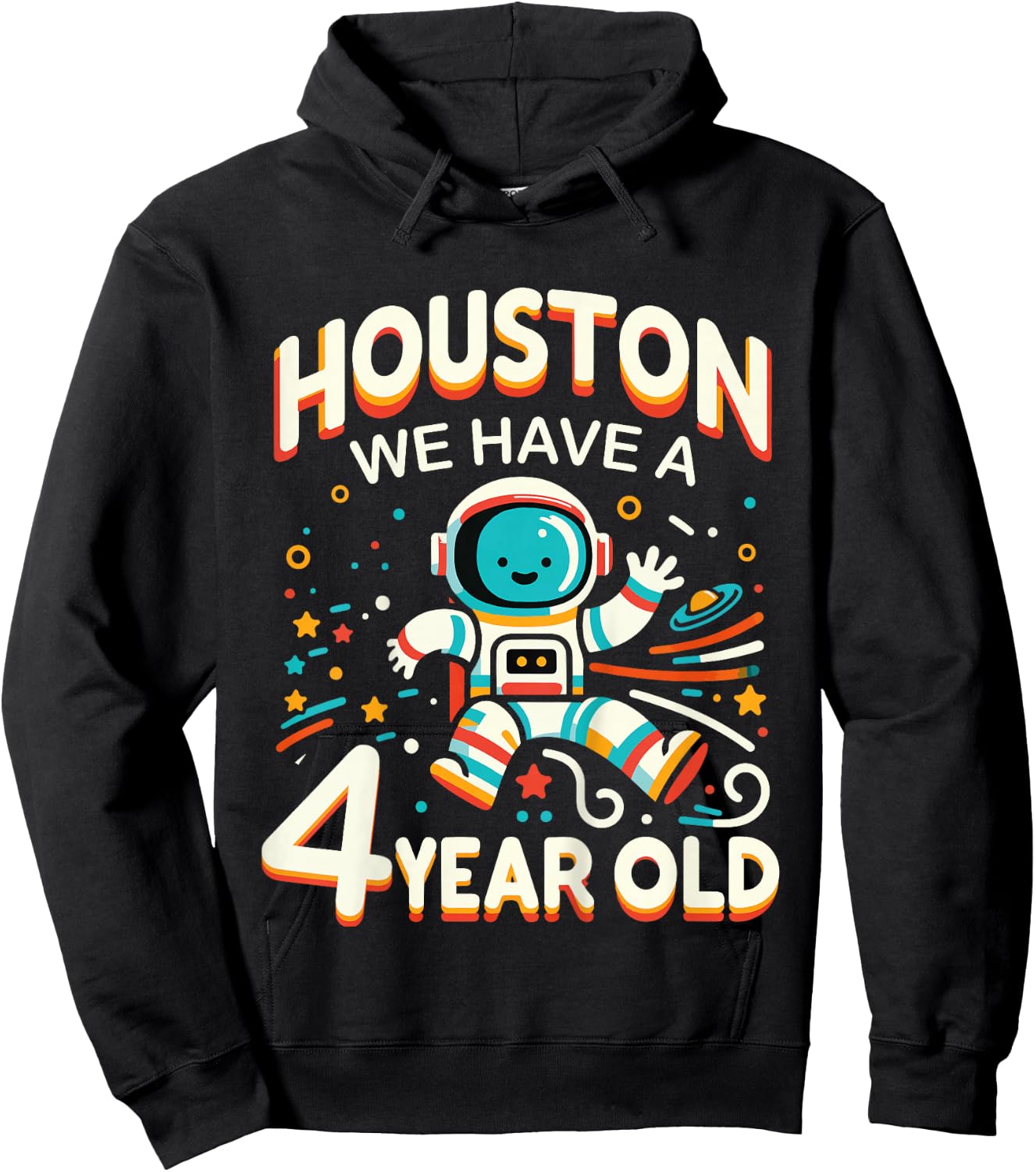 4th Birthday Houston We Have A 4 Year Old Astronaut Space Hoodie - Hoodie | Black