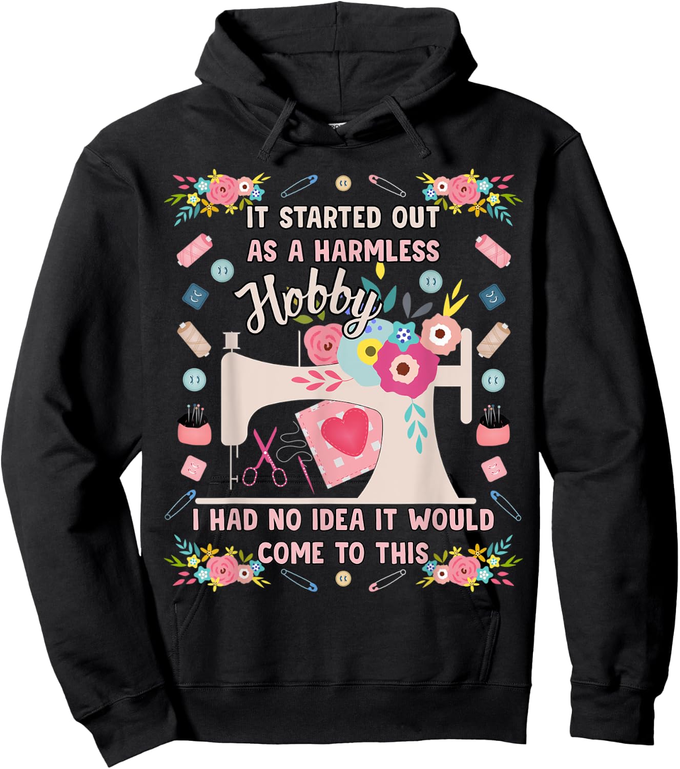 It started out as a harmless hobby quilting Hoodie - Hoodie | Black
