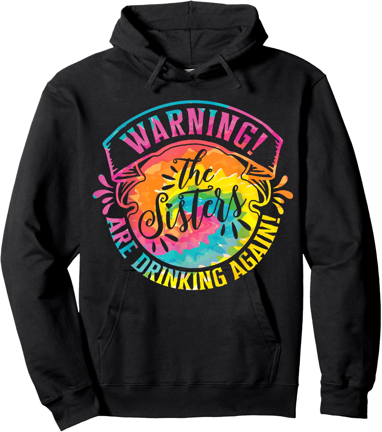 Girls Weekend Women Warning The Sisters Are Drinking Again Hoodie - Hoodie | Black