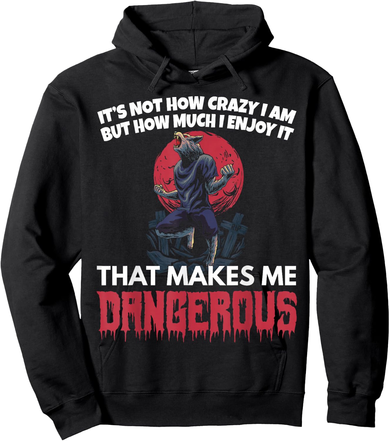 Werewolf Crazy Dangerous Werewolf Hoodie - Hoodie | Black