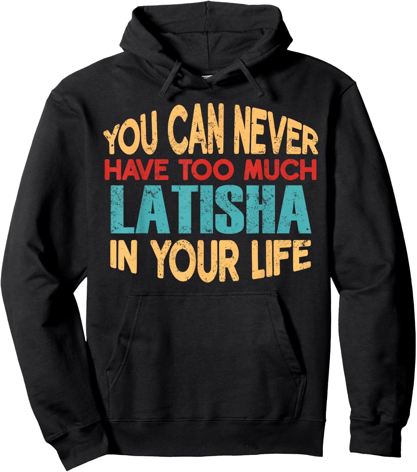 Funny Latisha Personalized First Name Joke Item Hoodie - Hoodie | Black