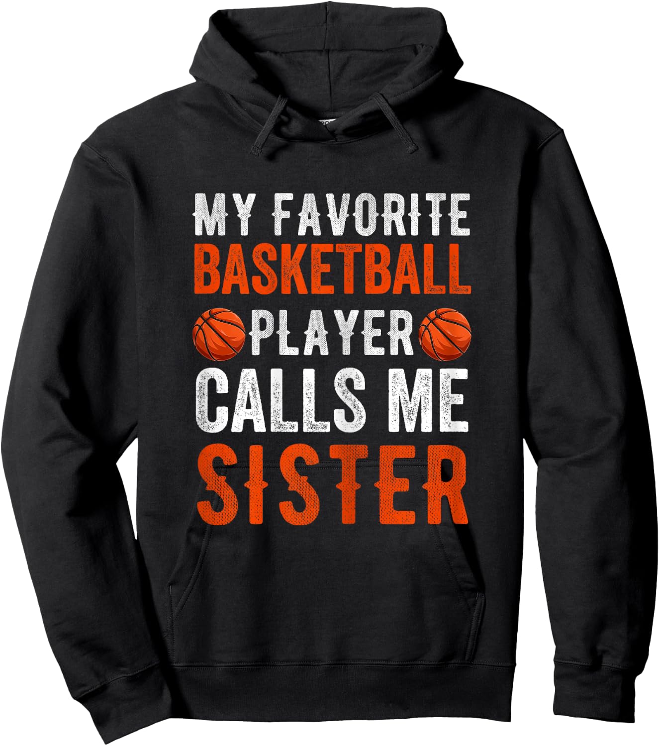 My Favorite Basketball Player Calls Me Sister Funny Sibling Hoodie - Hoodie | Black