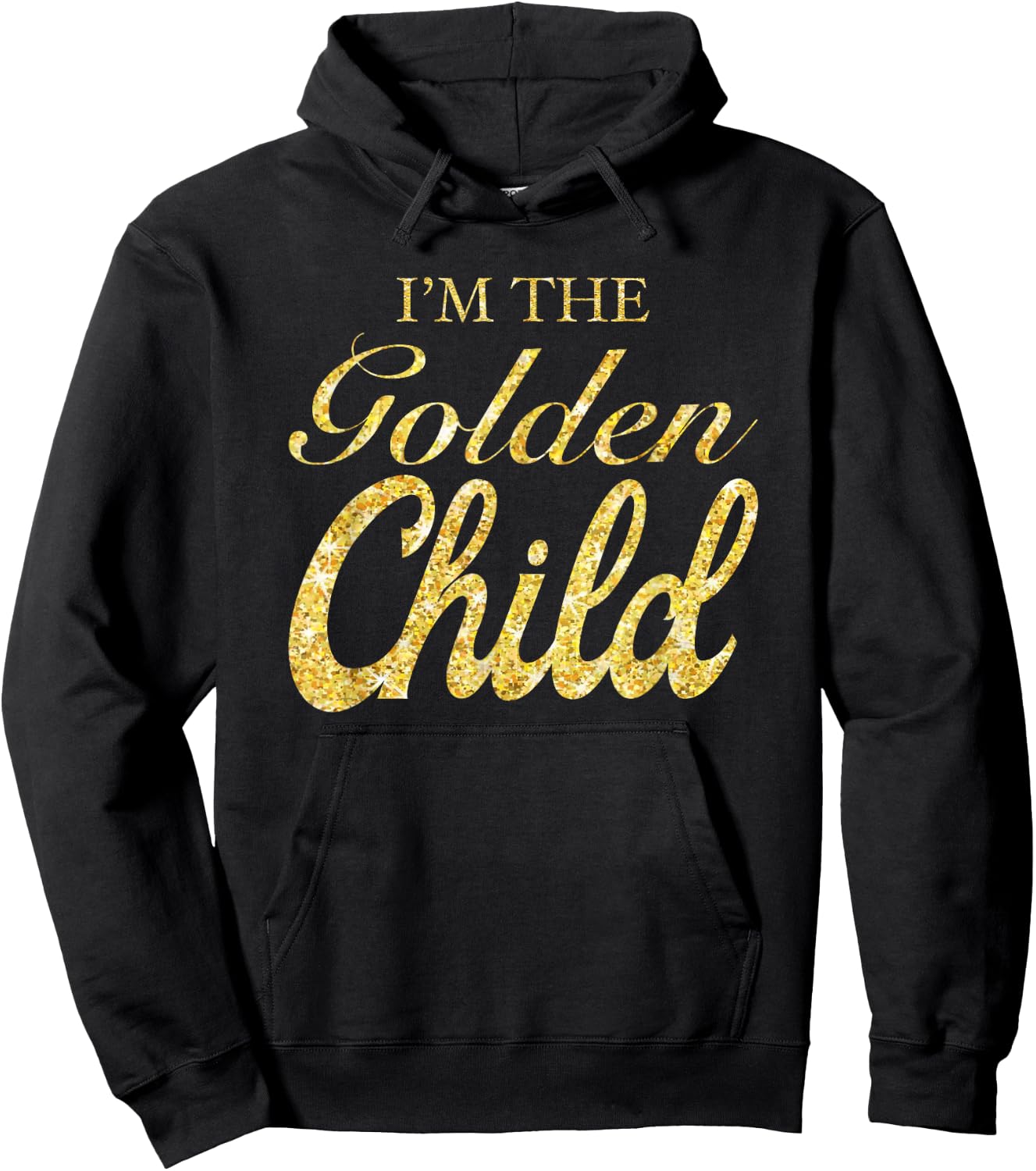 I'm The Golden Child Funny Sibling Rivalry Gift Hoodie - Hoodie | Black