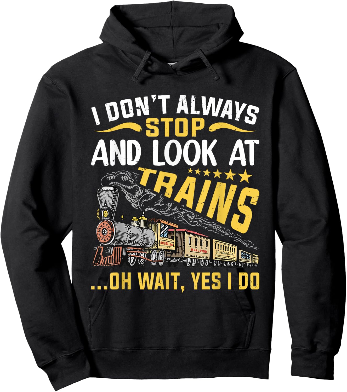 I Don't Always Stop Look At Trains Railroad Train Lover Kid Hoodie - Hoodie | Black