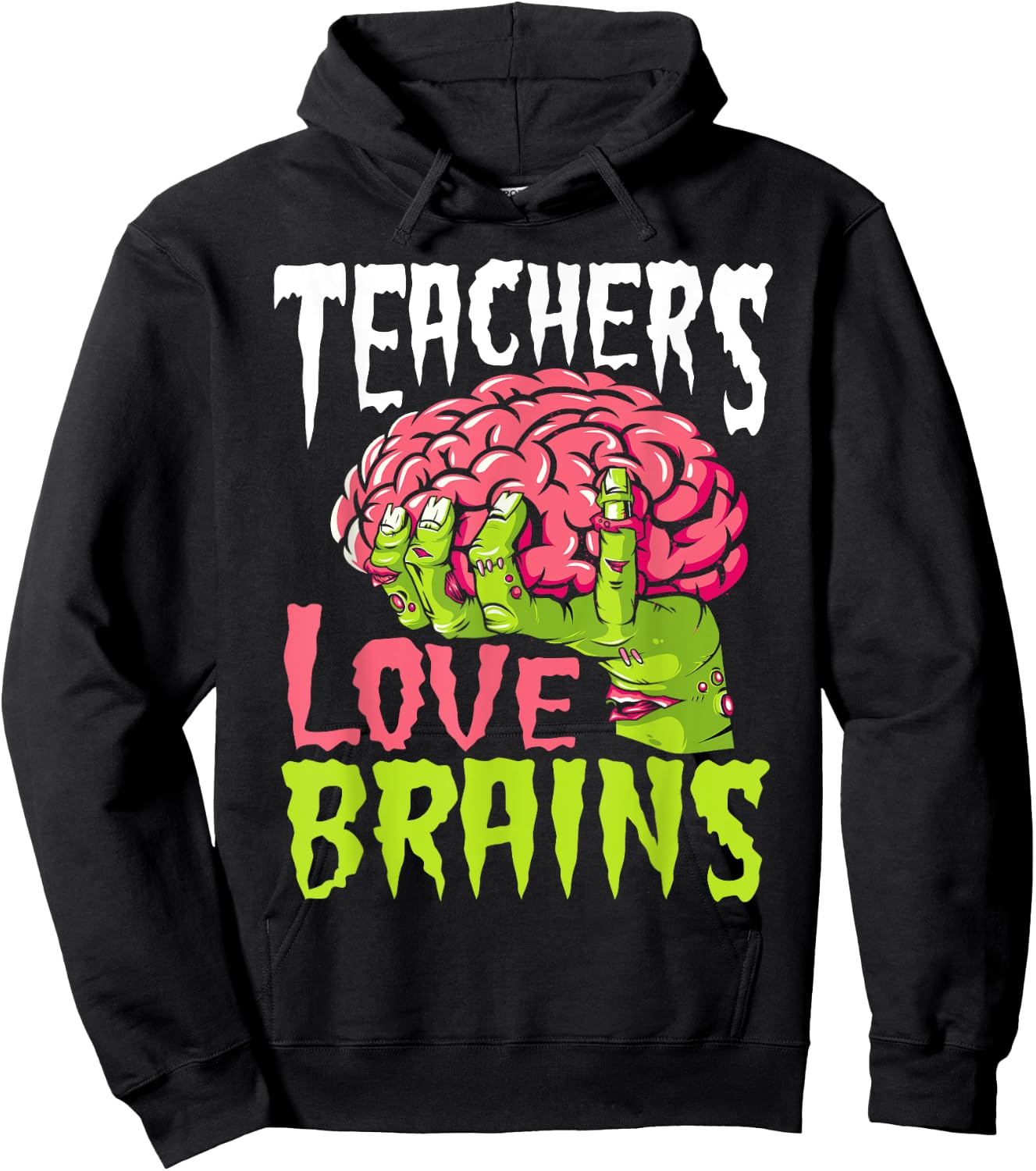 Teachers Love Brains Funny Zombie Teacher Halloween Zombies Hoodie - Hoodie | Black