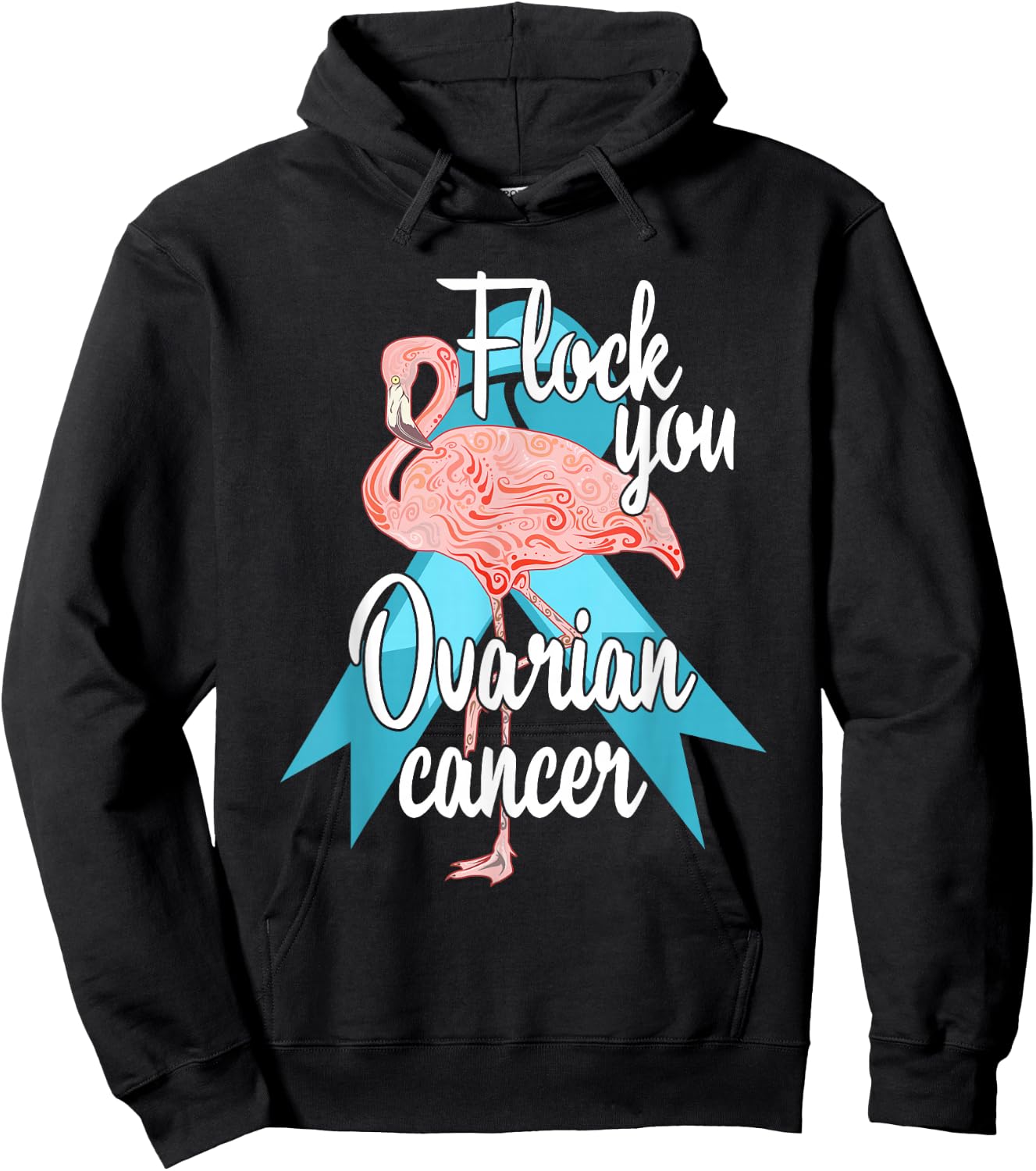 Flock You Ovarian Cancer Flamingo Survivor Warrior Chemo Hoodie - Hoodie | Black