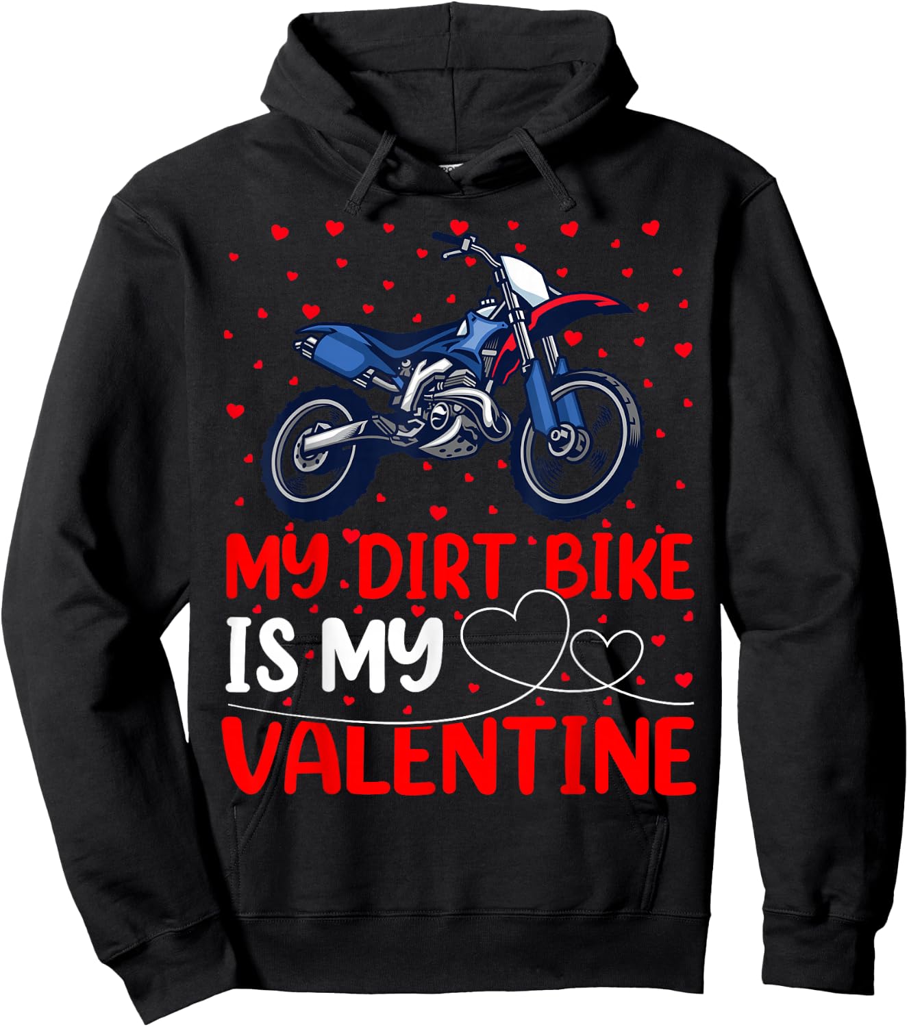 Dirt Bike Lover Funny My Dirt Bike Is My Valentine Hoodie - Hoodie | Black