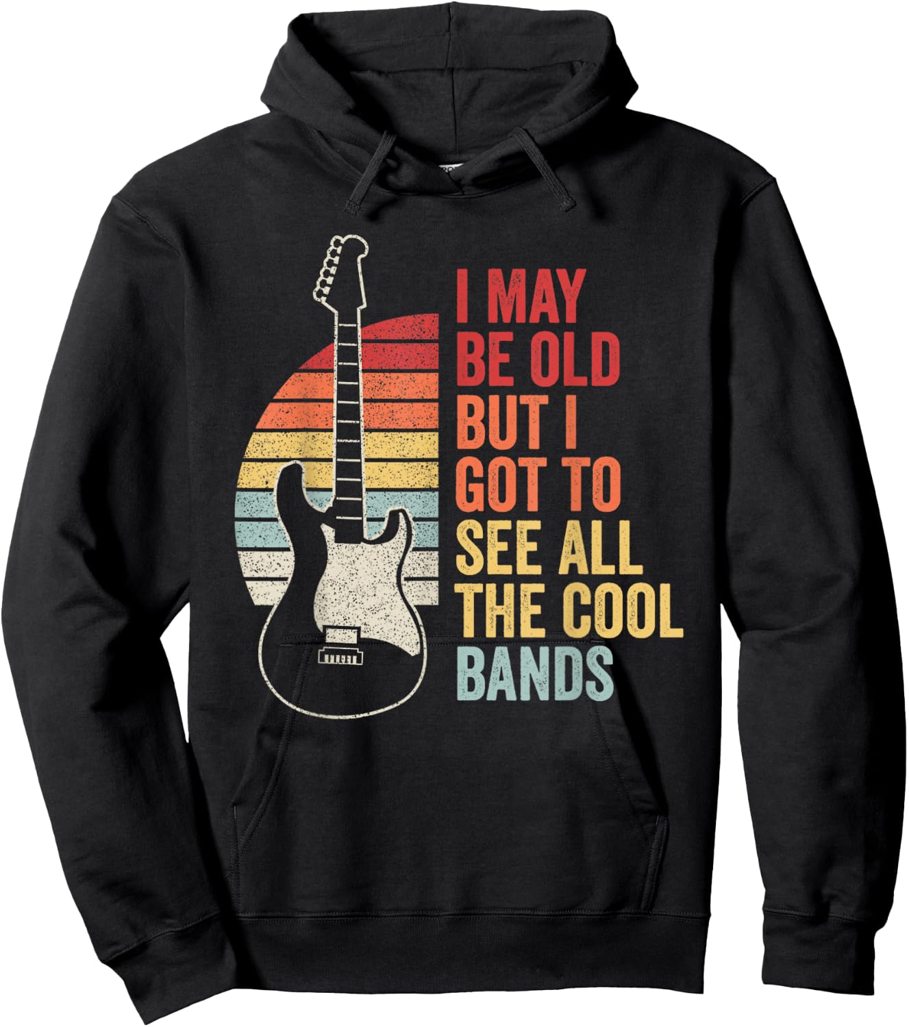 Retro I May Be Old But I Got To See All The Cool Bands Hoodie - Hoodie | Black