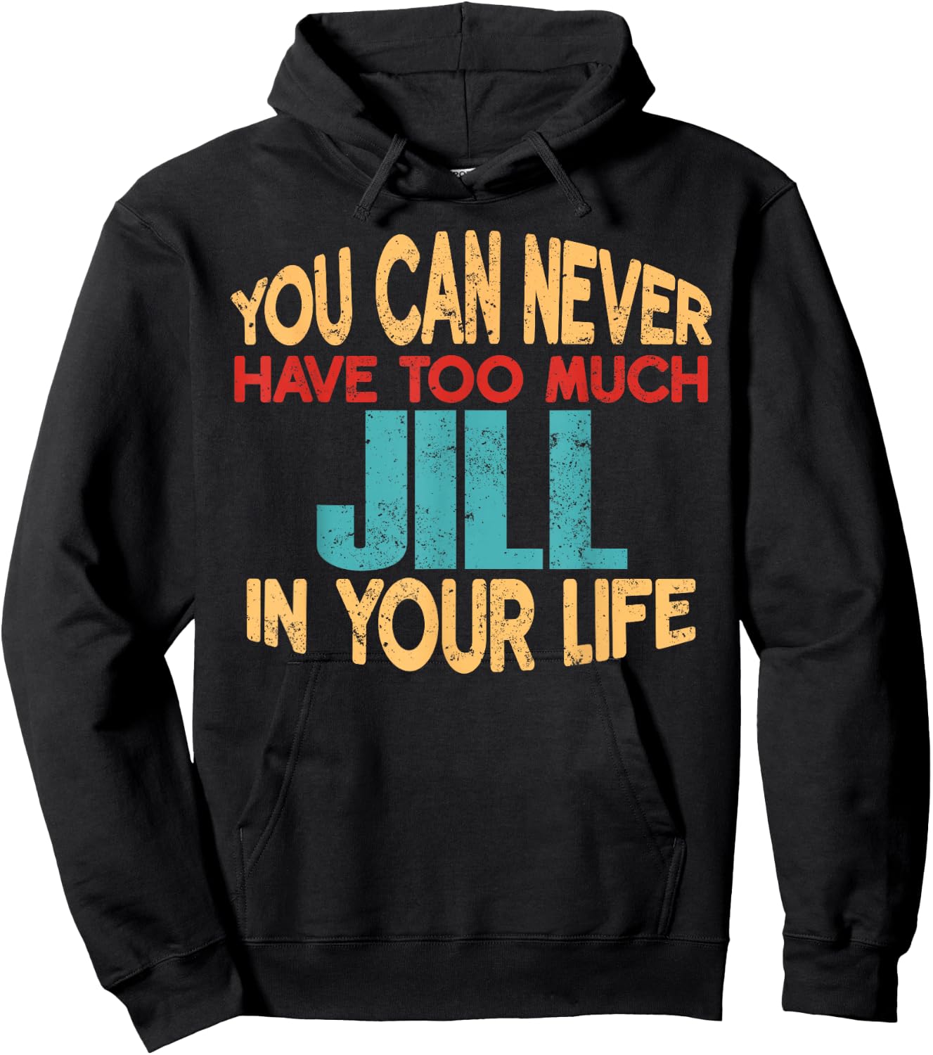 Funny Jill Personalized First Name Joke Item Hoodie - Hoodie | Black