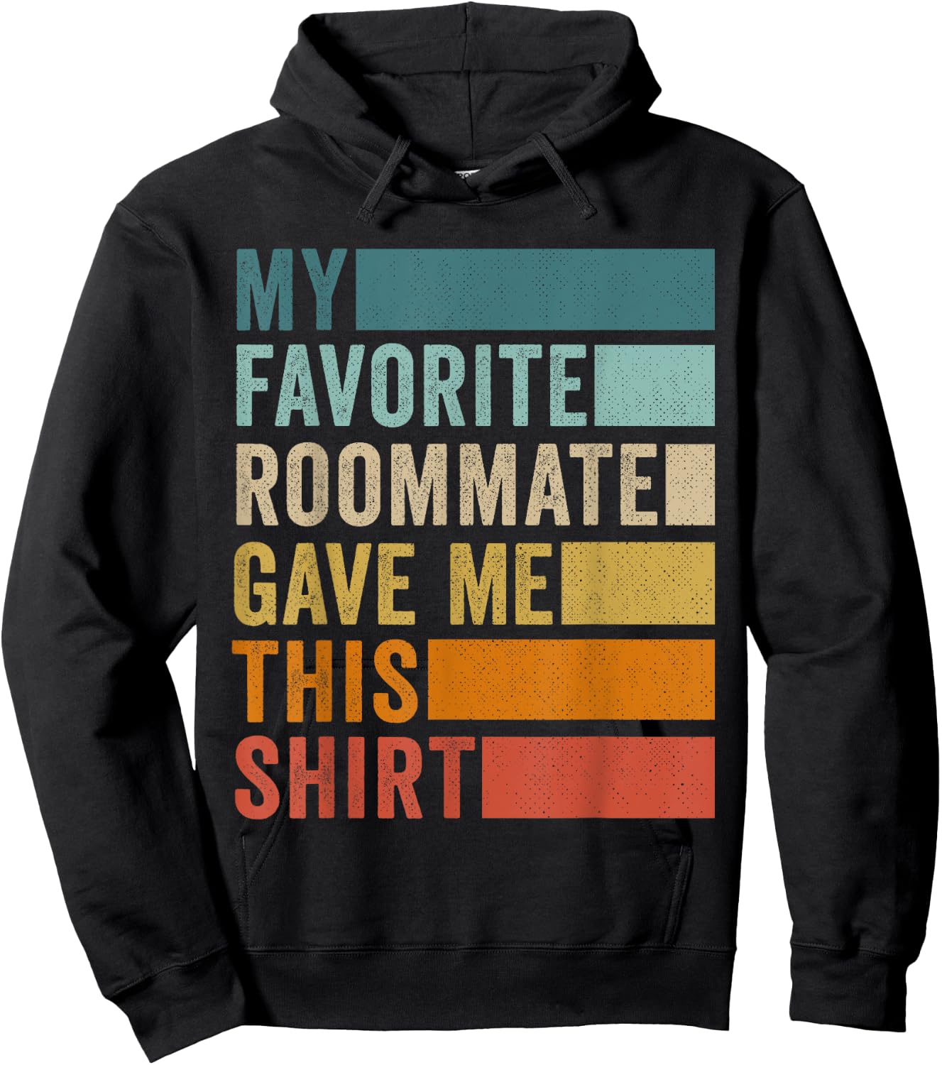 My Favorite Roommate Gave Me This Hoodie - Hoodie | Black