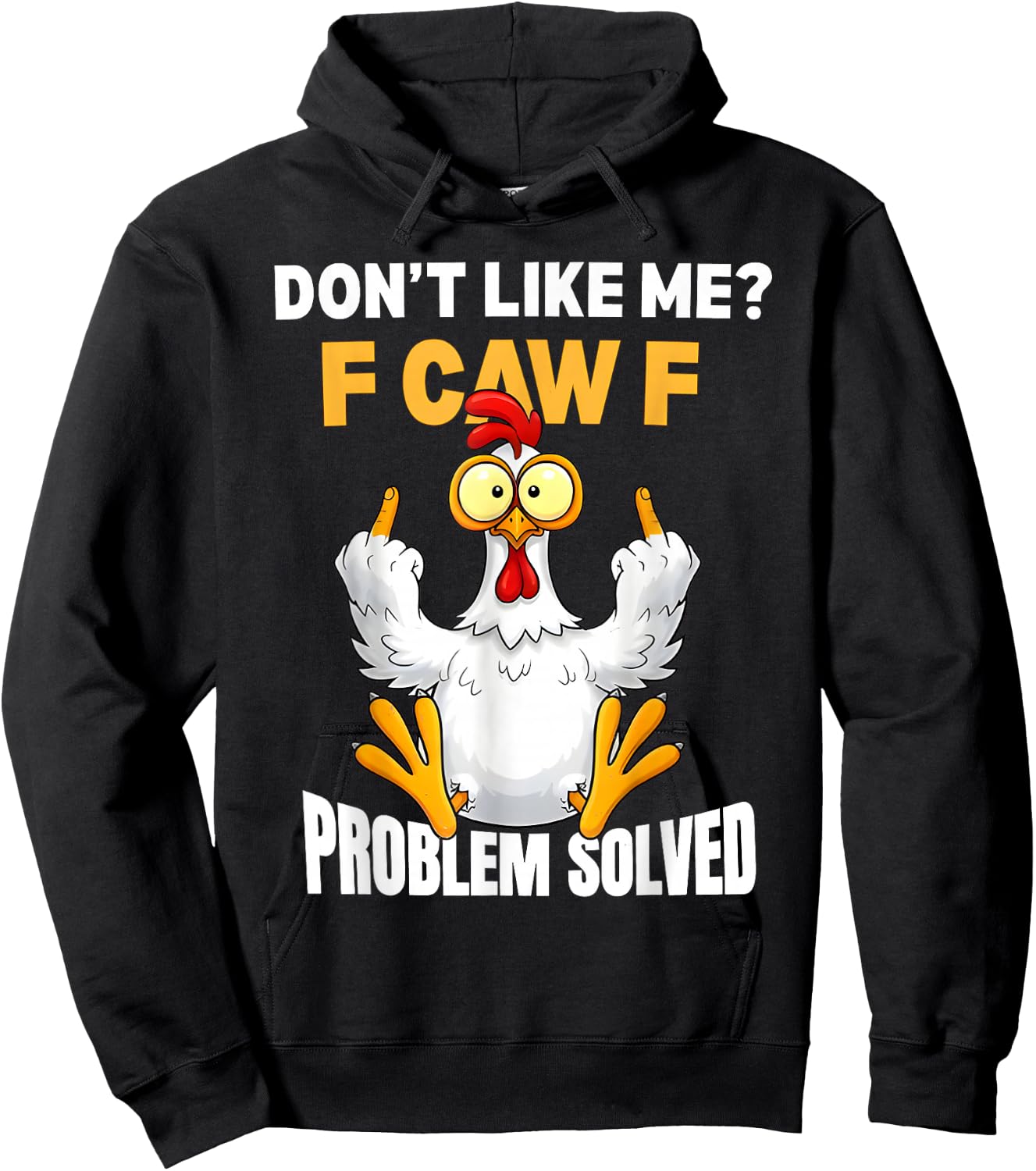 F-CAW-F Funny Angry Chicken Dont Like Me Problem Solved Hoodie - Hoodie | Black