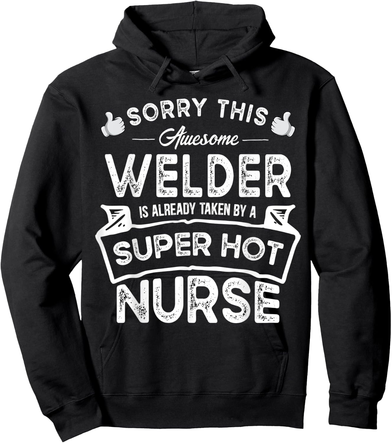 Sorry This Welder is Taken by a Nurse | Funny Couple Hoodie - Hoodie | Black