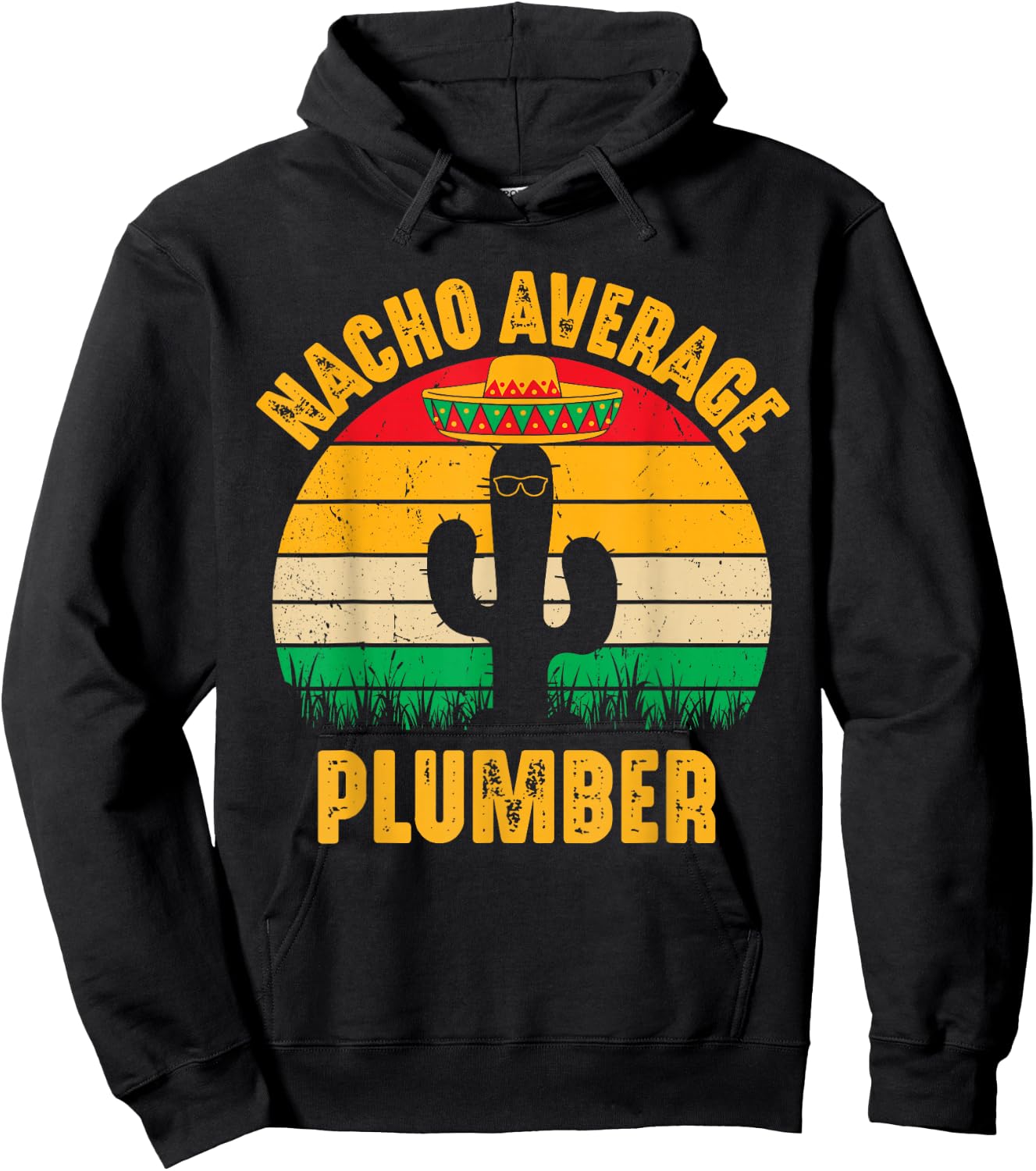 Nacho Average Plumber Men Women Cinco De Mayo Funny Plumbing Hoodie - Hoodie | Black