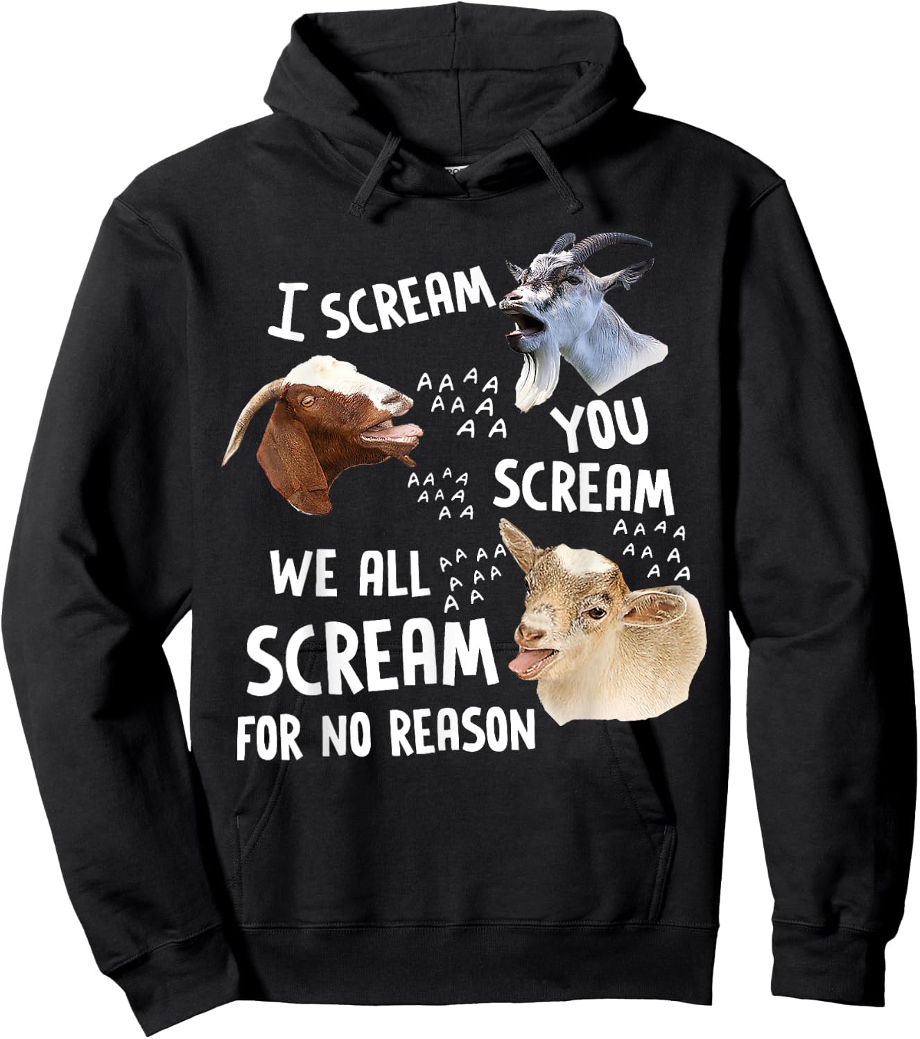 I Scream You Scream We-All-Scream For No Reason Goat Funny Hoodie - Hoodie | Black