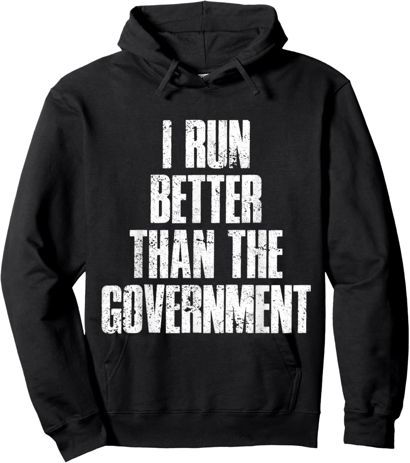 I Run Better Than The Government Hoodie - Hoodie | Black